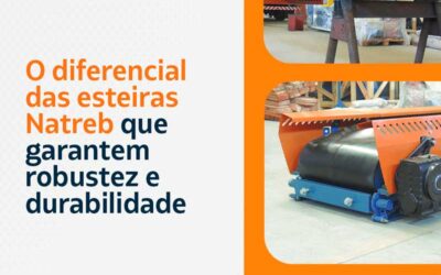 O diferencial das esteiras Natreb que garantem robustez e durabilidade