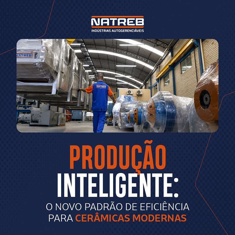 natreb_producao_inteligente_o_novo_padrao_de_eficiencia_para_ceramicas_modernas