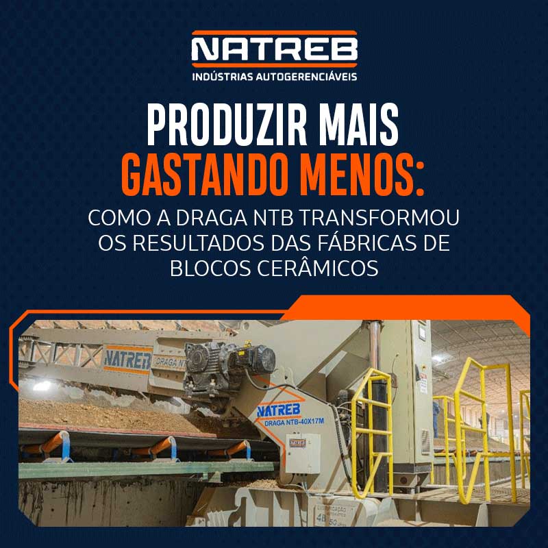 natreb_produzir_mais_gastando_menos_como_a_draga_ntb_transformou_os_resultados_das_fabricas_de_blocos_ceramicos